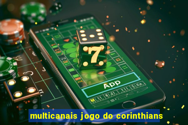 multicanais jogo do corinthians